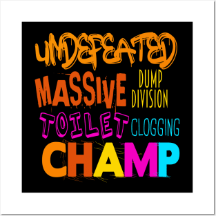 Undefeated Massive Dump Division Toilet Clogging Champ Posters and Art